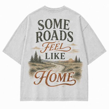Some Roads Feel Like Home Tee