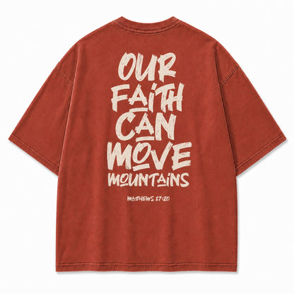 Our Faith Can Move Mountains Washed T-Shirt