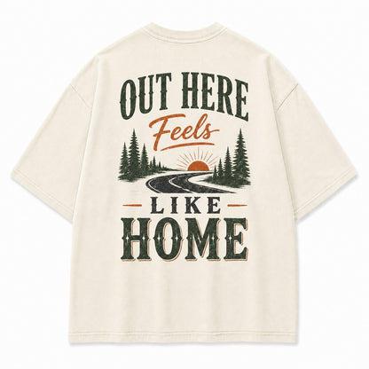 Out Here Feels Like Home Tee