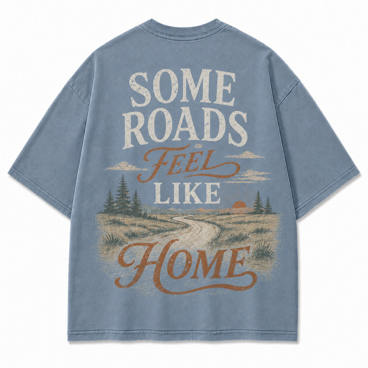Some Roads Feel Like Home Tee