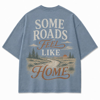 Some Roads Feel Like Home Tee